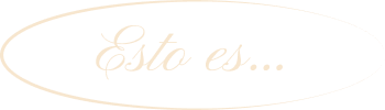 Esto es...